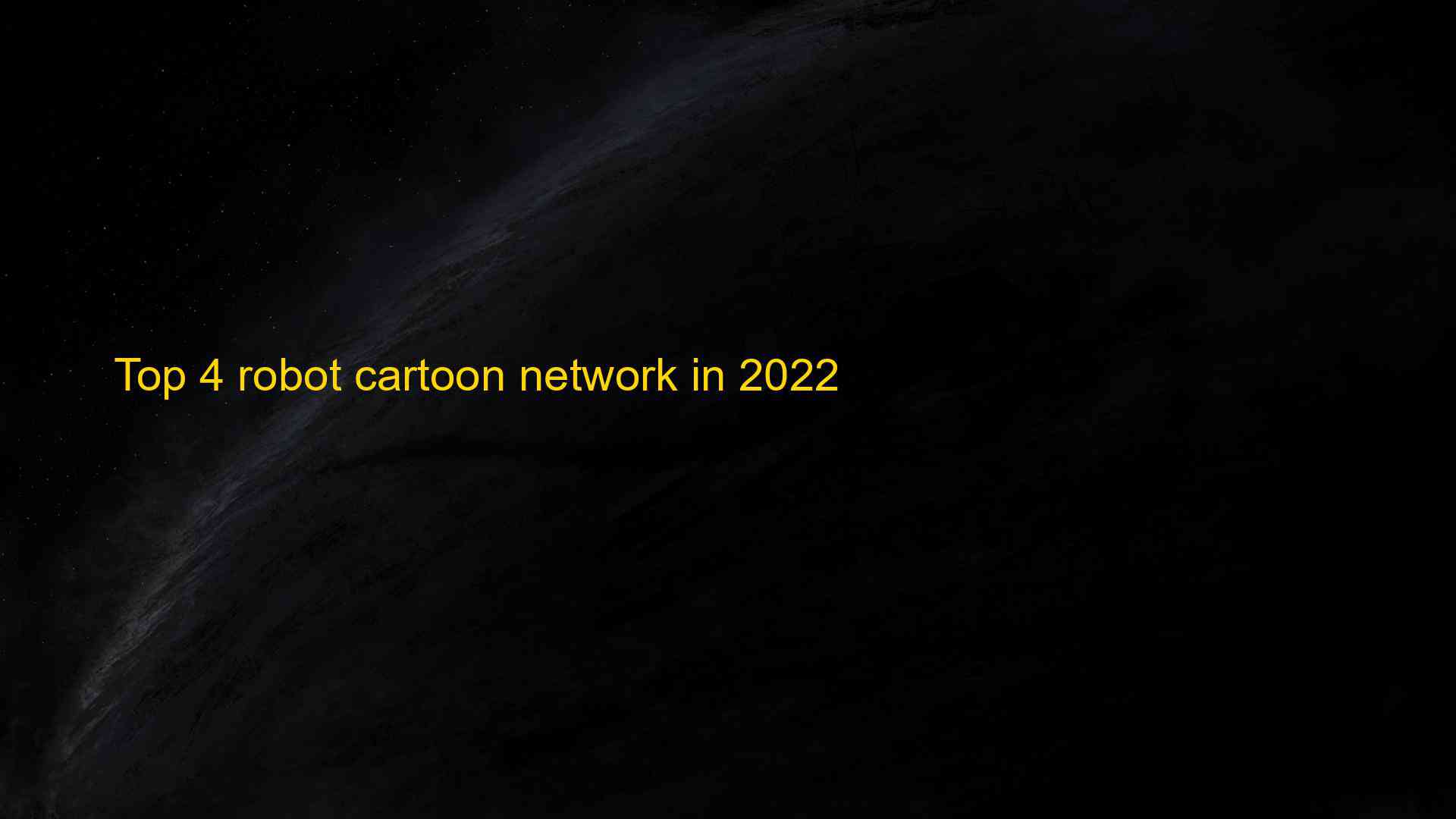 Top 4 robot cartoon network in 2022 - EU-Vietnam Business Network (EVBN)