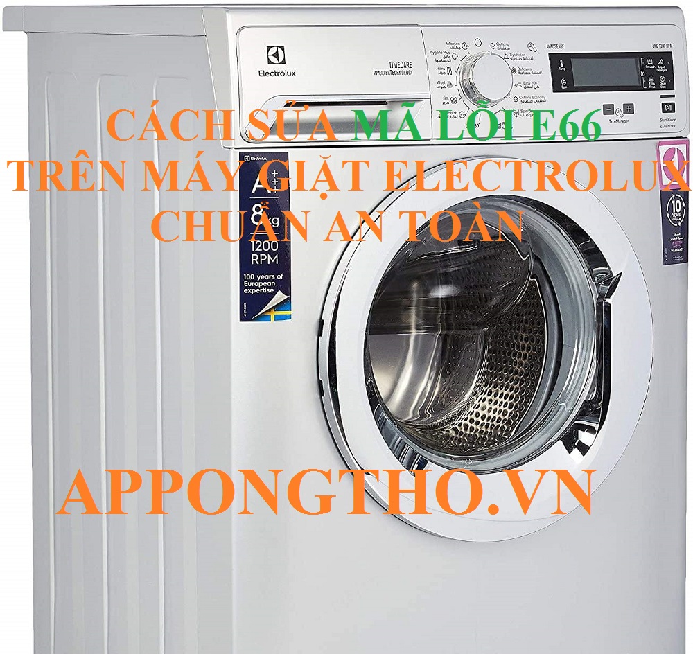 Cách Xử Lý Lỗi E-66 Máy Giặt Electrolux Hiệu Quả