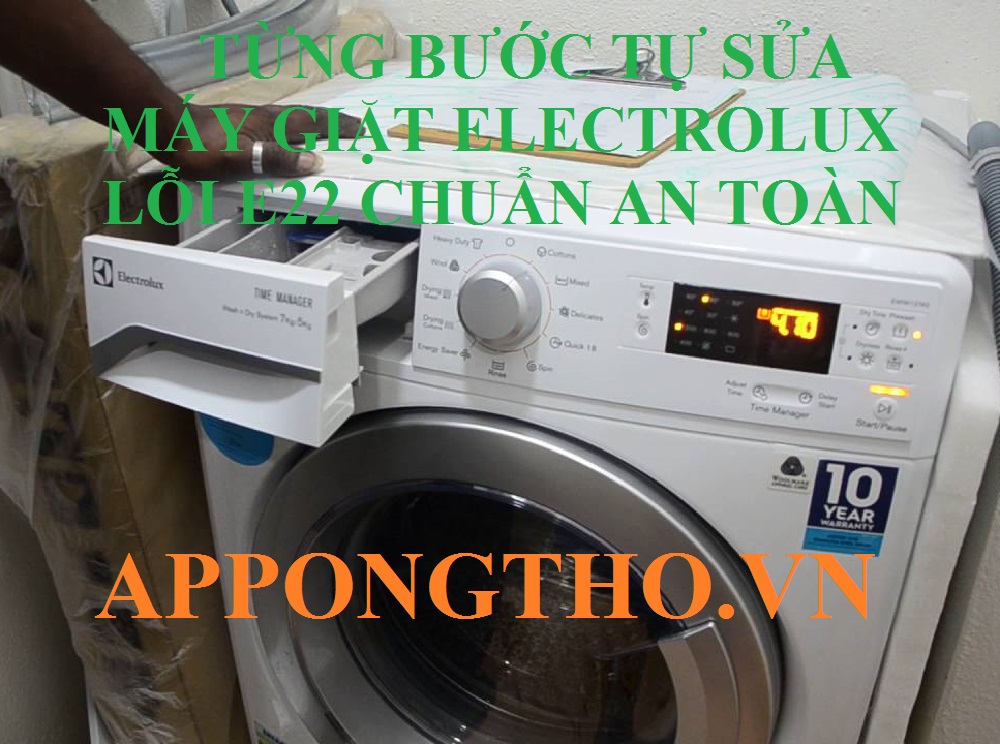 Cảnh Báo Lỗi E22 Máy Giặt Electrolux Đừng Bỏ Qua