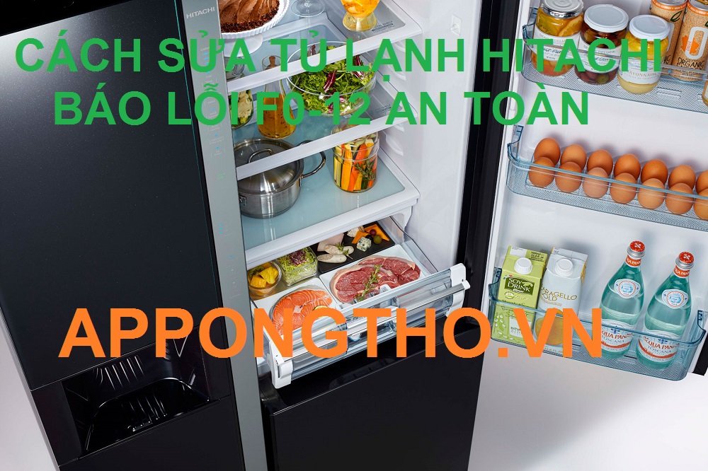 Cùng sửa tủ lạnh Hitachi lỗi đèn đỏ nháy 12 lần hoăc mã lỗi F0-12
