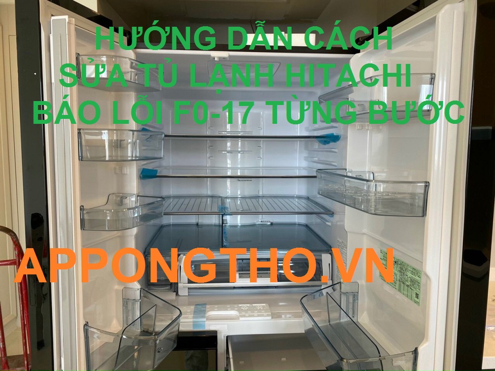 Cùng Sửa Mã Lỗi F0-17 Trên Tủ Lạnh Hitachi Side By Side Inverter