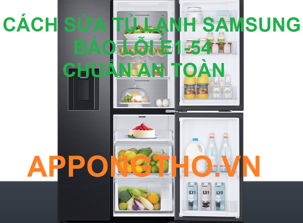 Tự Sửa Tủ Lạnh Samsung Lỗi E1-54 Với App Ong Thợ