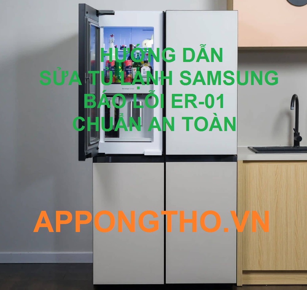 Tự Sửa Tủ Lạnh Samsung Lỗi ER-01 cùng App Ong Thợ