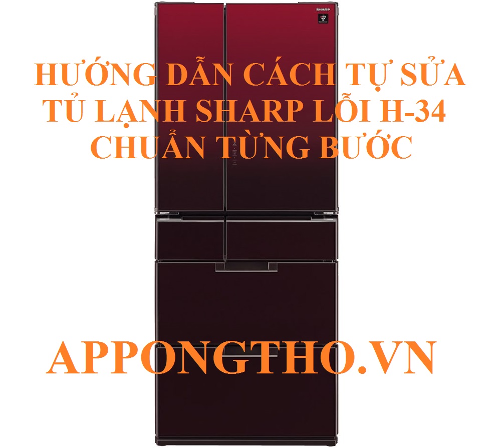 Tủ lạnh Sharp báo lỗi H-34 Giữ lạnh hay mất lạnh?