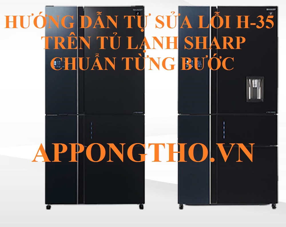 Lỗi H-35 Tủ Lạnh Sharp Nguy Hiểm Lường Trước!